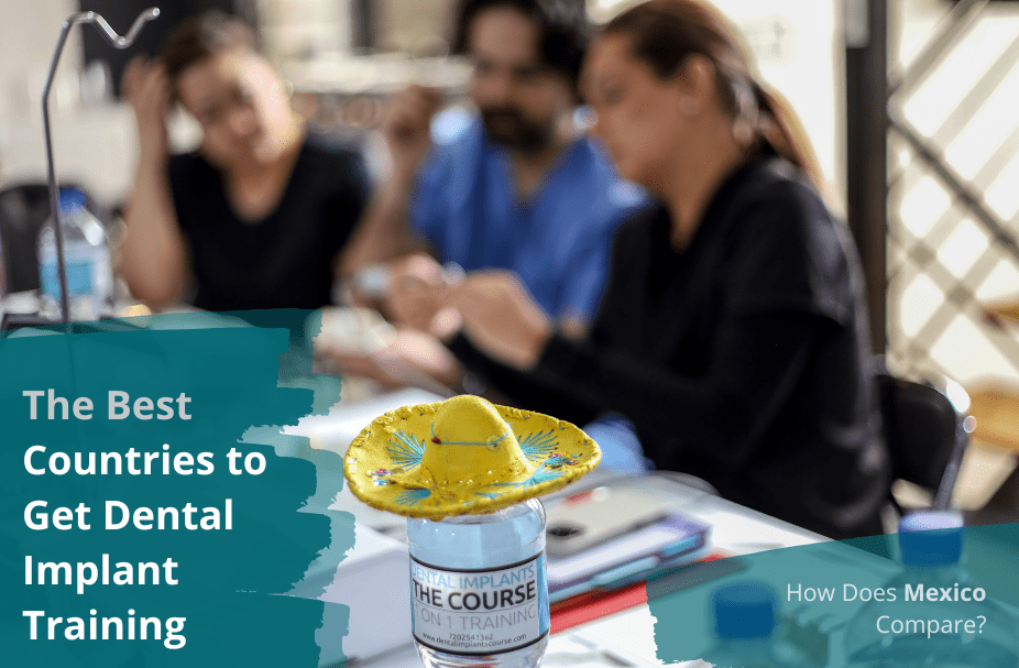 The Best Countries to Get Dental Implant Training: How Does Mexico Compare?